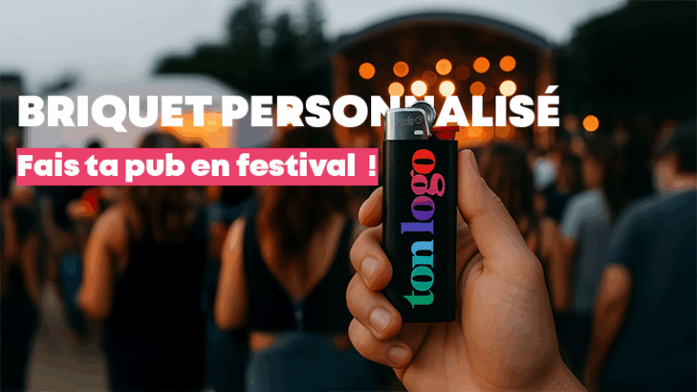 Fais ta pub en festival avec le briquet personnalisé !